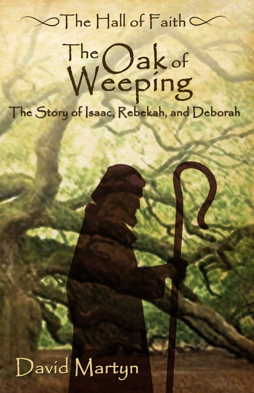 The Oak of Weeping: The Story of Rebekah and Deborah (The Hall of Faith),Used