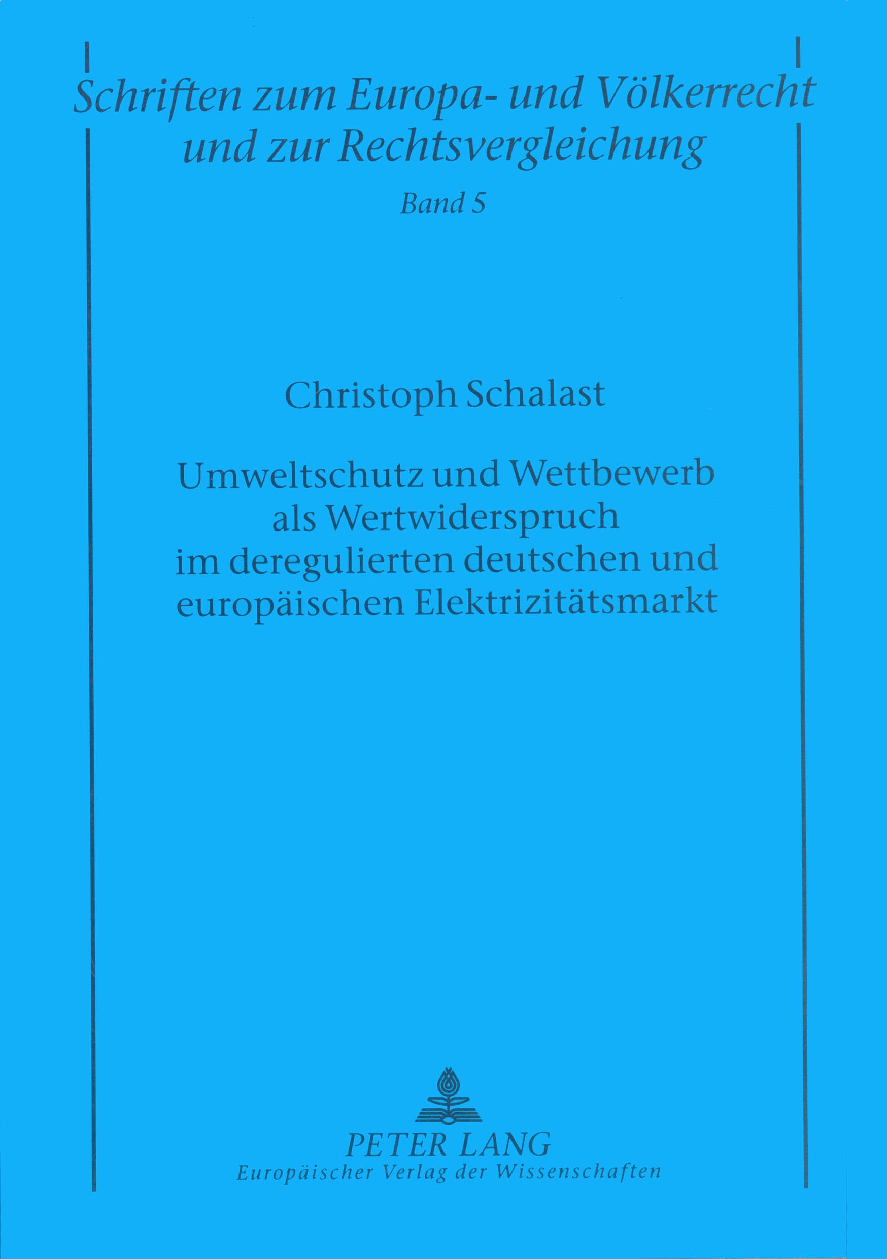 Umweltschutz und Wettbewerb als Wertwiderspruch im deregulierten deutschen und europischen Elektrizittsmarkt (Schriften zum Euro,Used
