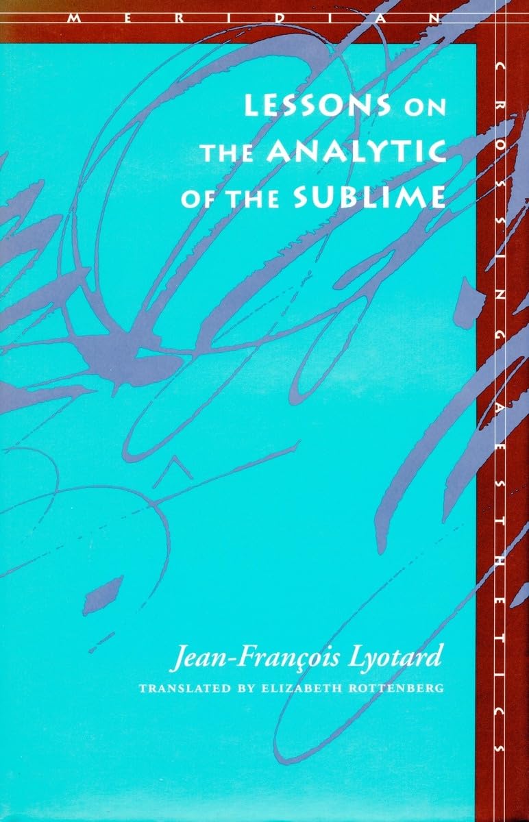Lessons On The Analytic Of The Sublime (Meridian: Crossing Aesthetics),New
