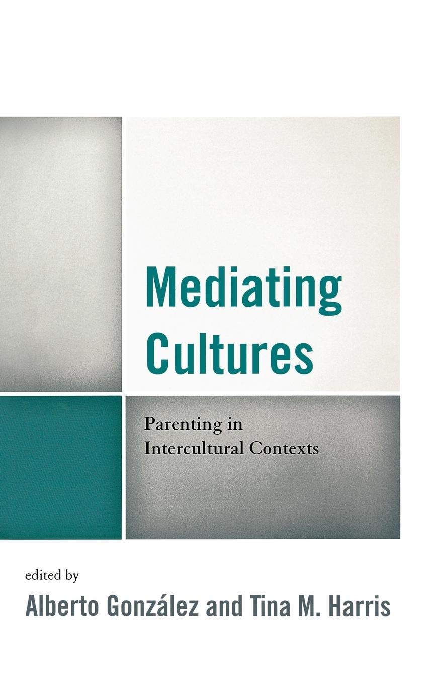 Mediating Cultures: Parenting in Intercultural Contexts,Used