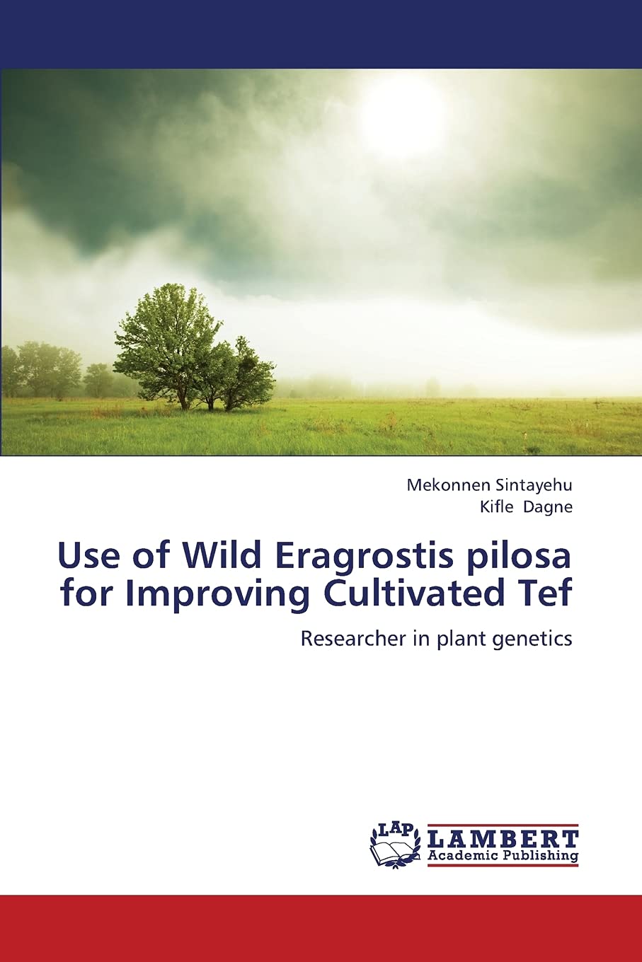 Use of Wild Eragrostis pilosa for Improving Cultivated Tef: Researcher in plant genetics,Used