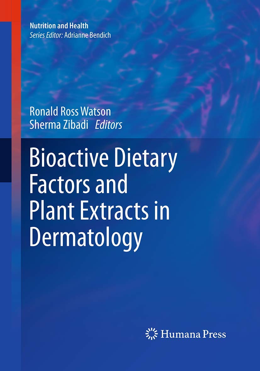 Bioactive Dietary Factors and Plant Extracts in Dermatology (Nutrition and Health),Used
