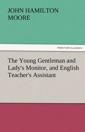 The Young Gentleman and Lady's Monitor, and English Teacher's Assistant,Used