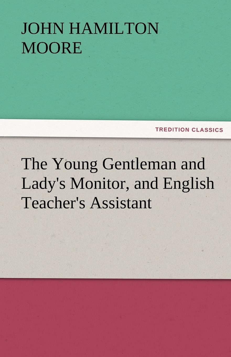 The Young Gentleman and Lady's Monitor, and English Teacher's Assistant,Used