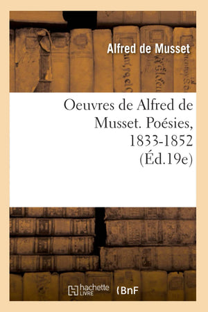 Oeuvres de Alfred de Musset. Posies, 18331852 (d.19e) (Litterature) (French Edition),Used