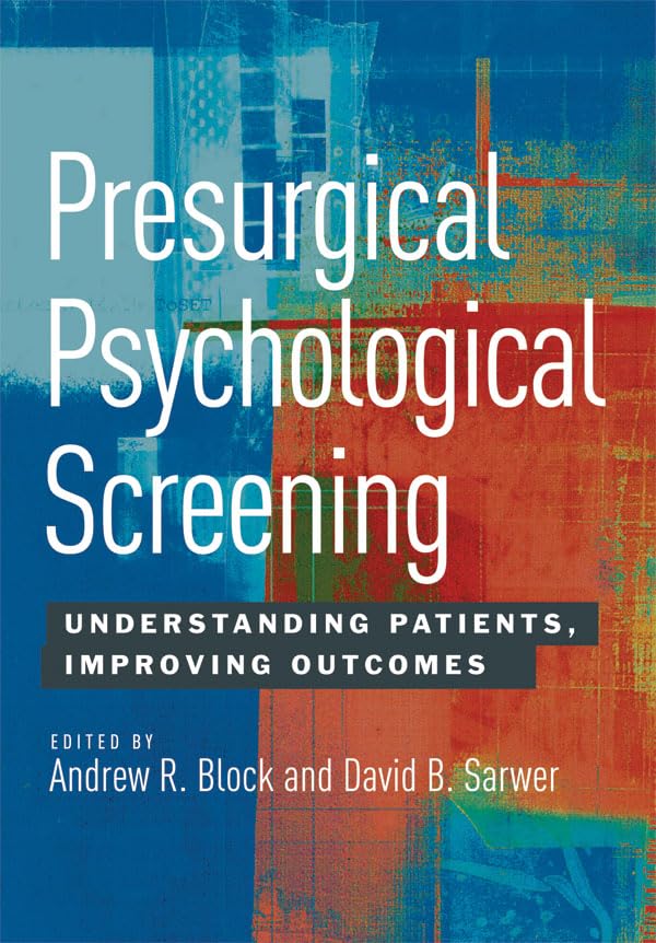 Presurgical Psychological Screening: Understanding Patients, Improving Outcomes,Used