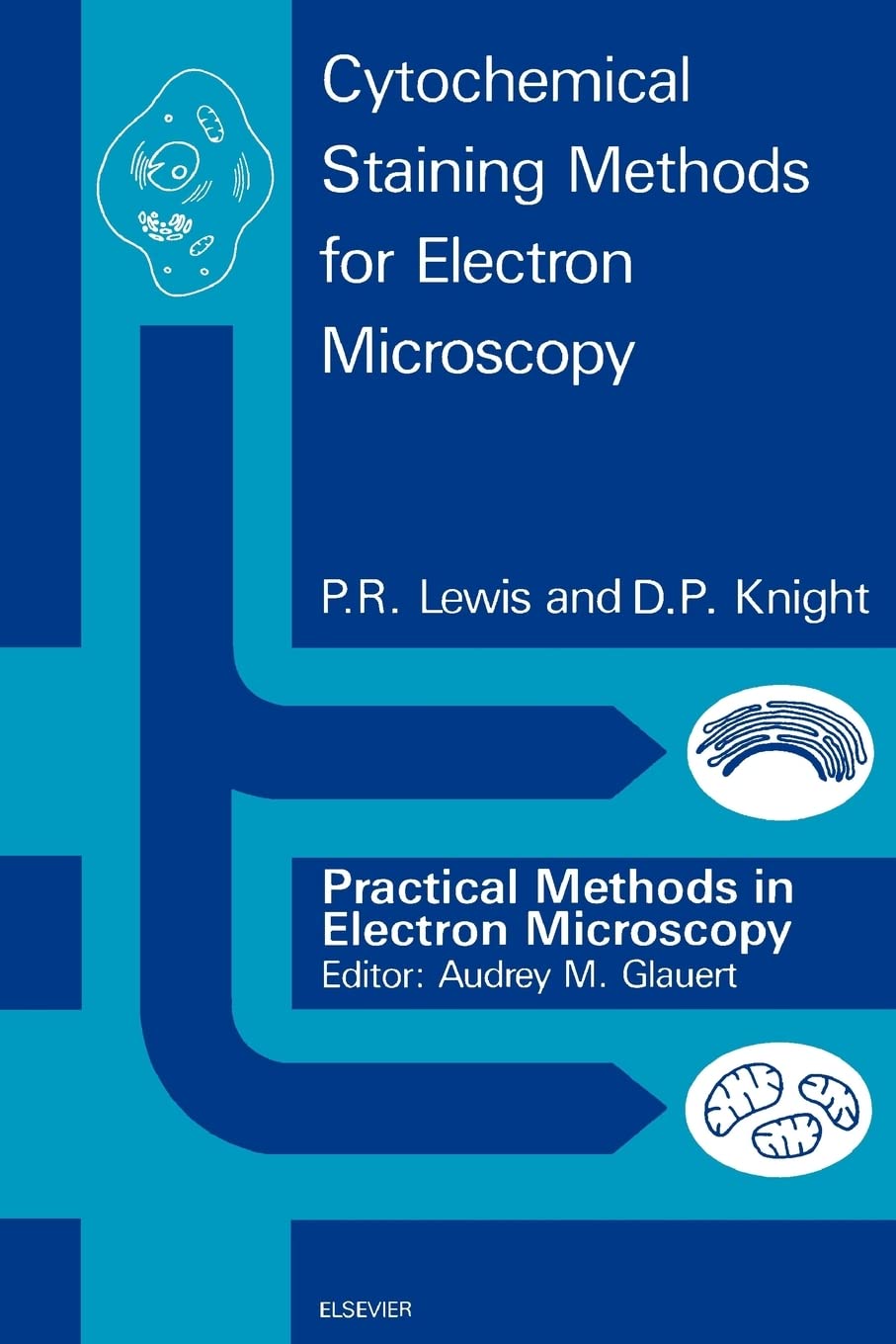Cytochemical Staining Methods For Electron Microscopy (Practical Methods In Electron Microscopy)