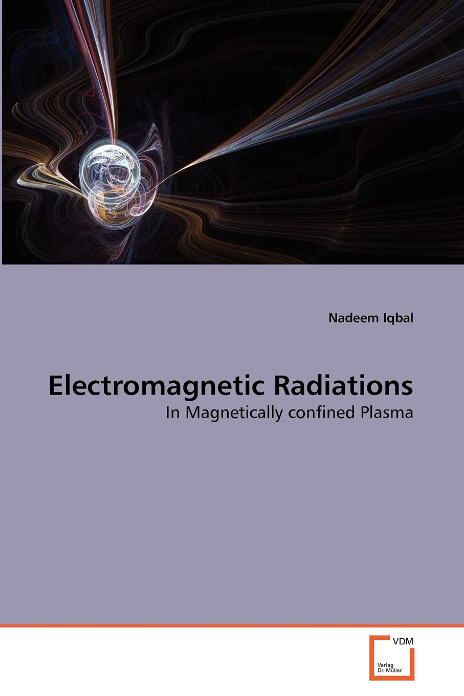 Electromagnetic Radiations: In Magnetically confined Plasma,Used