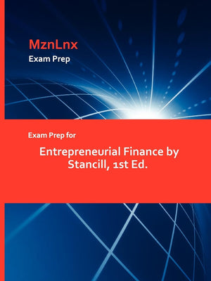 Exam Prep For Entrepreneurial Finance By Stancill, 1St Ed.,Used