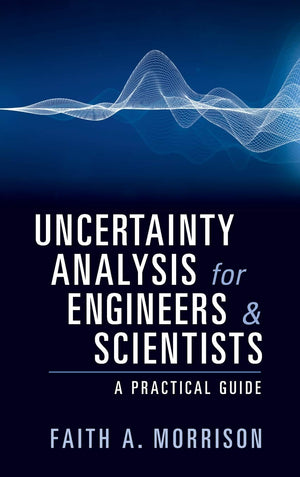 Uncertainty Analysis for Engineers and Scientists: A Practical Guide,Used
