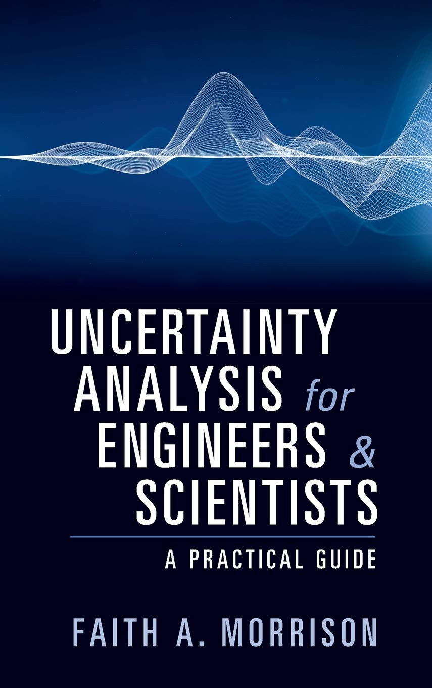 Uncertainty Analysis for Engineers and Scientists: A Practical Guide,Used