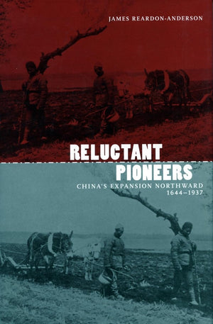 Reluctant Pioneers: China'S Expansion Northward, 16441937 (Studies Of The Weatherhead East Asian Institute, Columbia University,Used