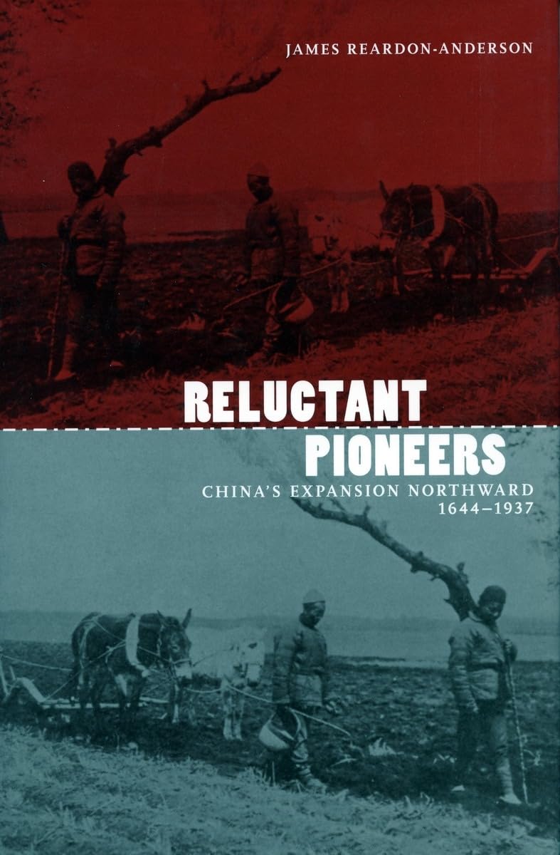 Reluctant Pioneers: China'S Expansion Northward, 16441937 (Studies Of The Weatherhead East Asian Institute, Columbia University,Used