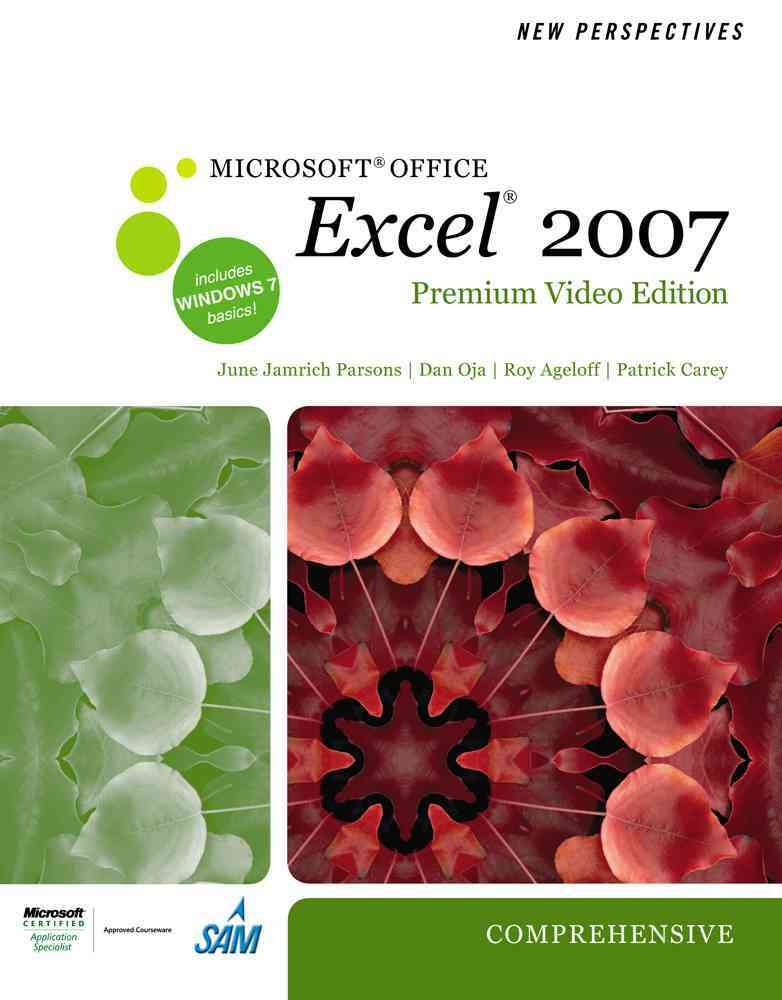 New Perspectives On Microsoft Office Excel 2007, Comprehensive, Premium Video Edition (Available Titles Skills Assessment Manage,New