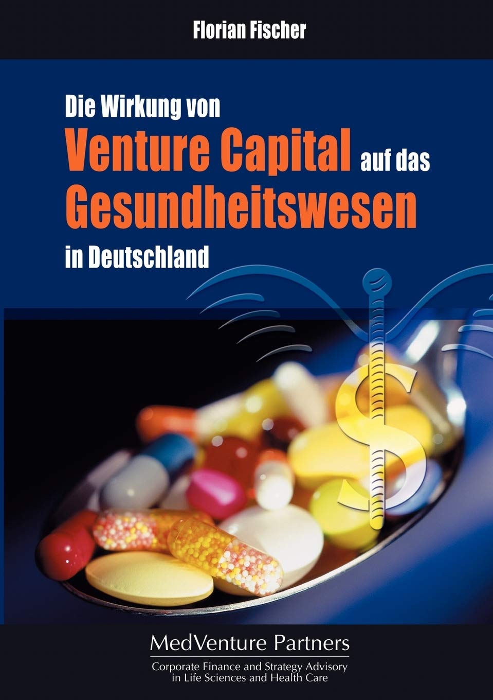 Die Wirkung von Venture Capital auf das Gesundheitswesen in Deutschland (German Edition),Used