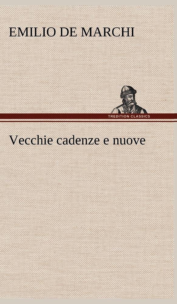 Vecchie cadenze e nuove (German Edition),Used