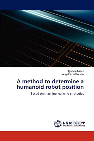 A method to determine a humanoid robot position: Based on machine learning strategies,Used