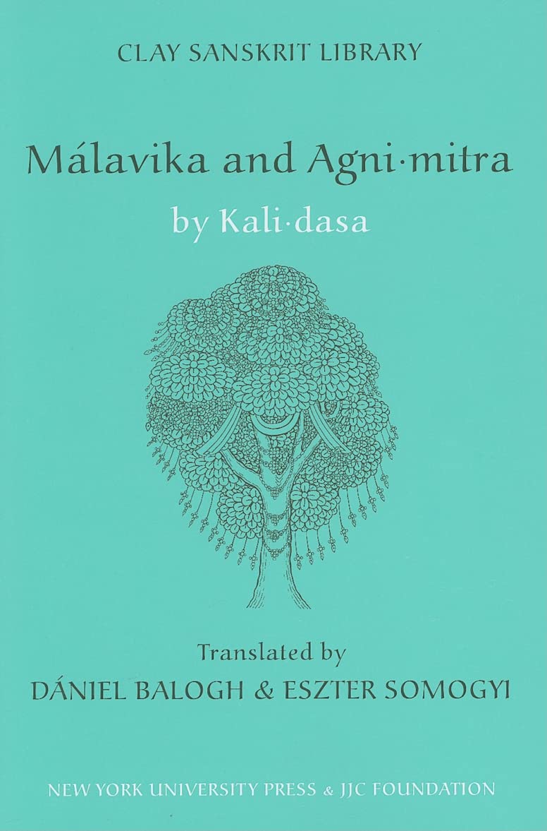 Malavika And Agnimitra (Clay Sanskrit Library, 63),Used