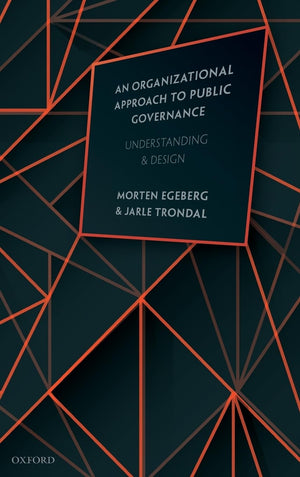 An Organizational Approach to Public Governance: Understanding and Design,Used