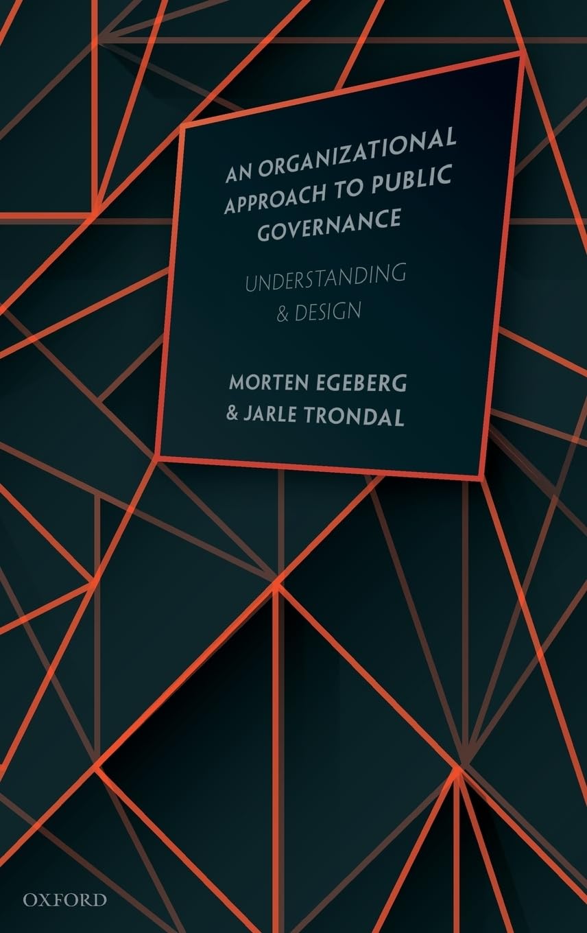 An Organizational Approach to Public Governance: Understanding and Design,Used