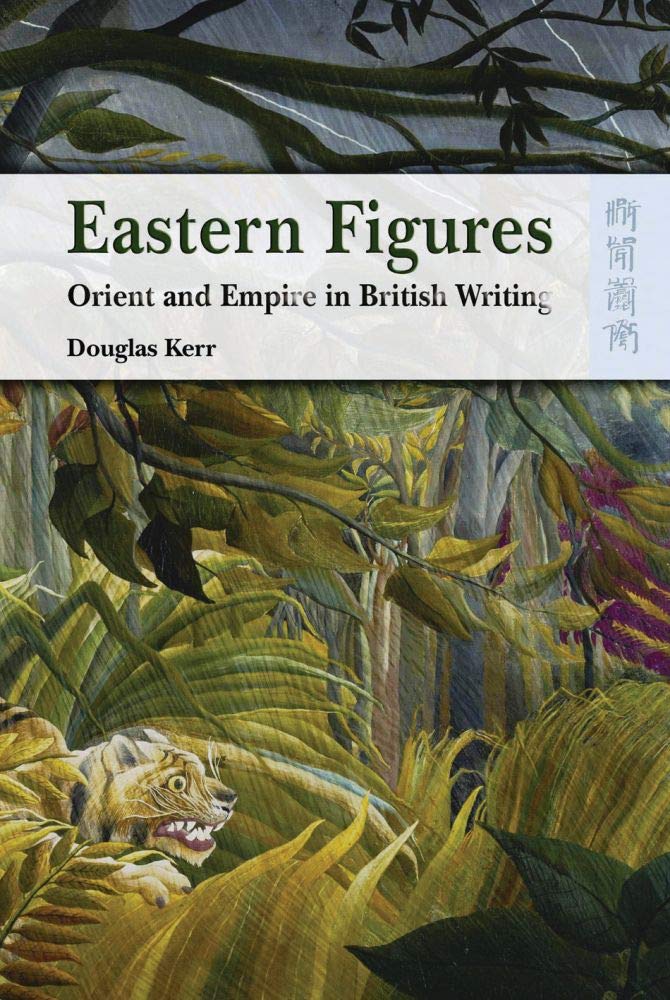Eastern Figures: Orient and Empire in British Writing,Used