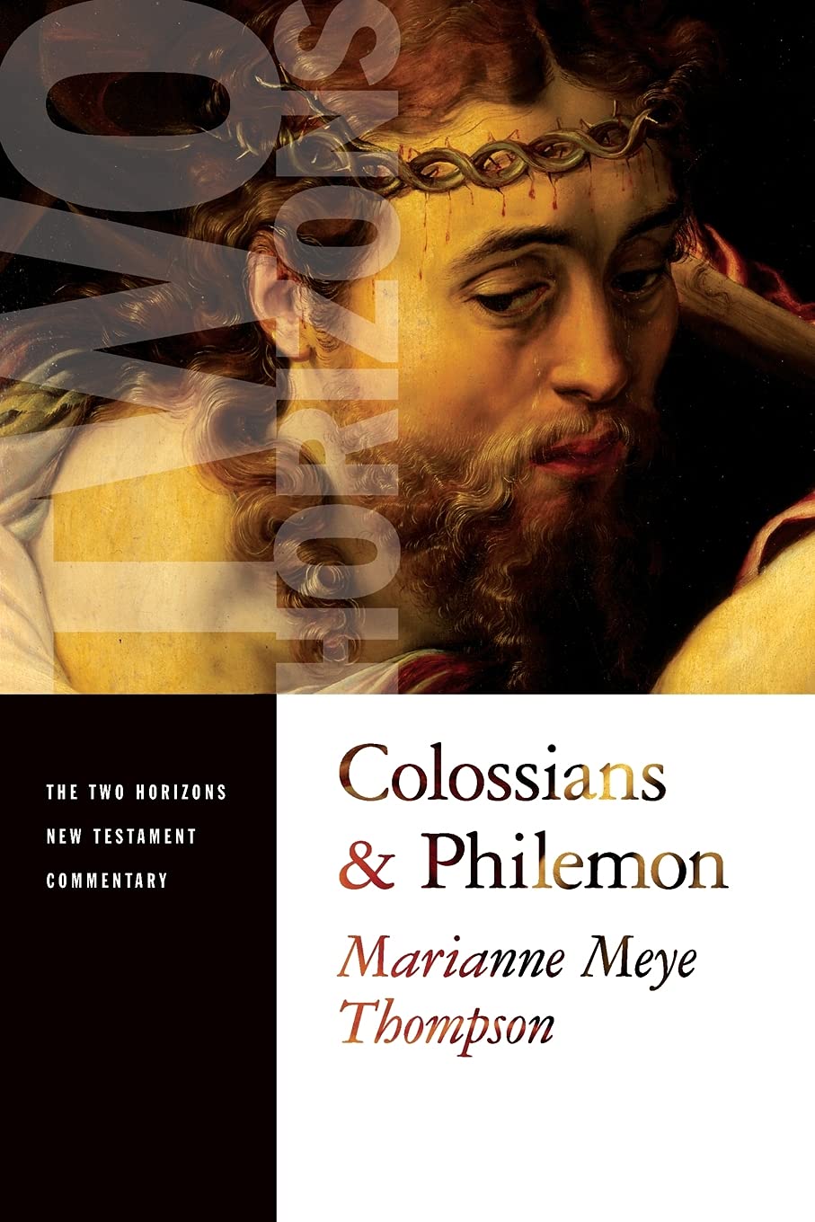 Colossians And Philemon (Two Horizons New Testament Commentary (Thntc))
