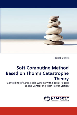 Soft Computing Method Based on Thom's Catastrophe Theory: Controlling of LargeScale Systems with Special Regard to The Control ,Used