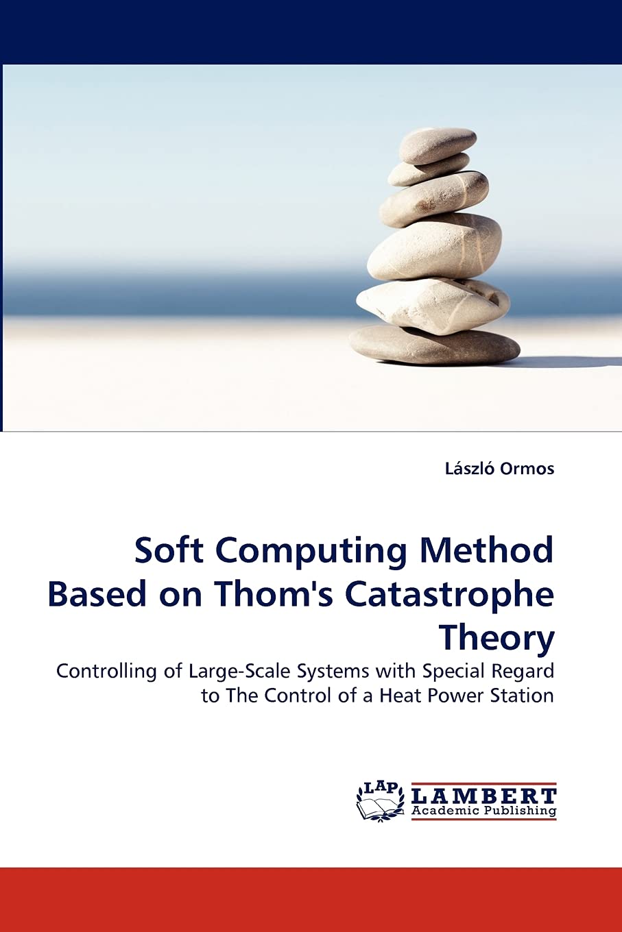 Soft Computing Method Based on Thom's Catastrophe Theory: Controlling of LargeScale Systems with Special Regard to The Control ,Used