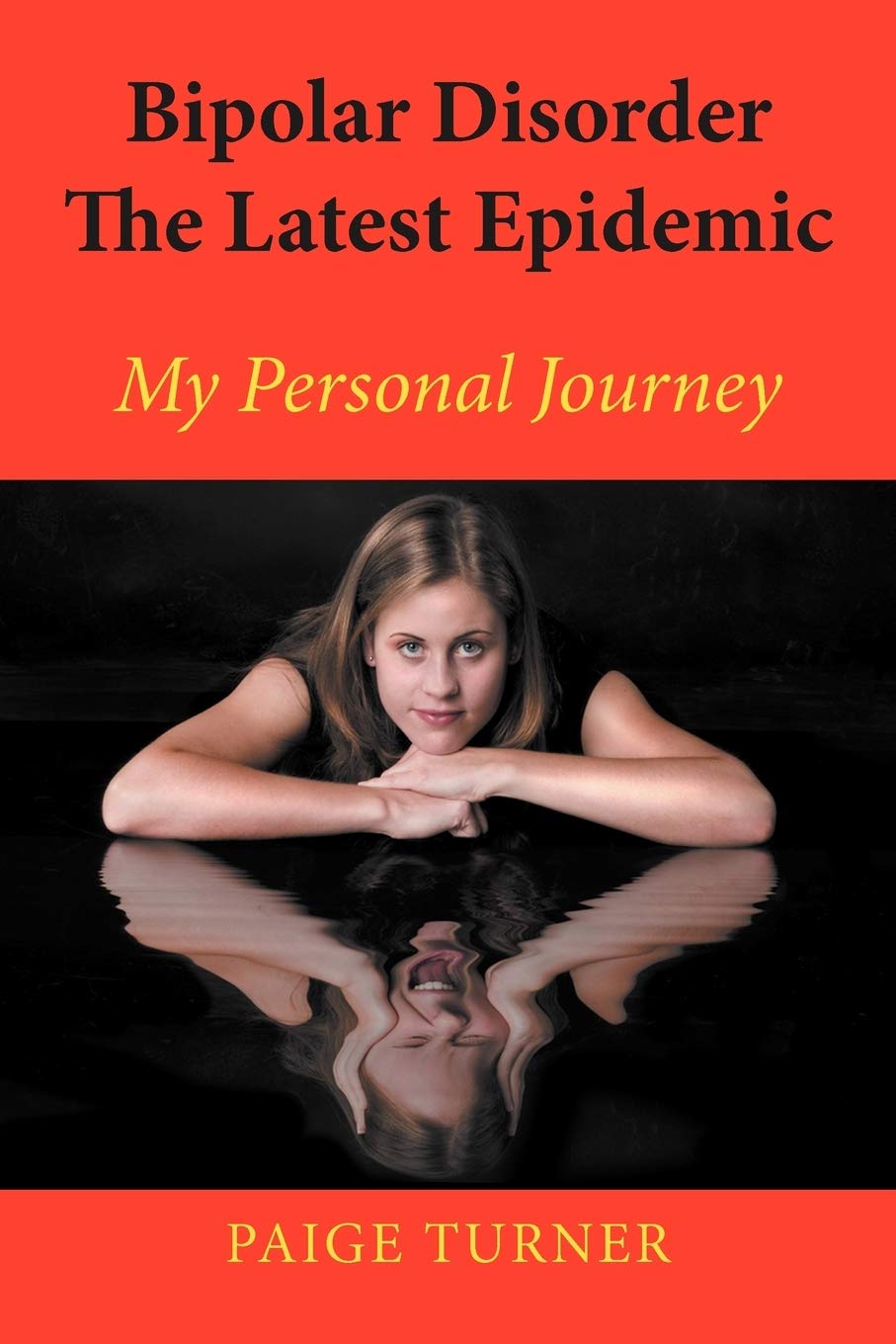 Bipolar Disorder The Latest Epidemic: My Personal Journey,Used