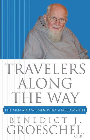 Travelers Along the Way: The Men and Women Who Shaped My Life,New
