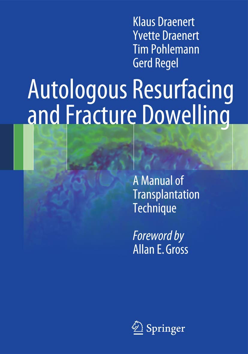 Autologous Resurfacing And Fracture Dowelling: A Manual Of Transplantation Technique,Used