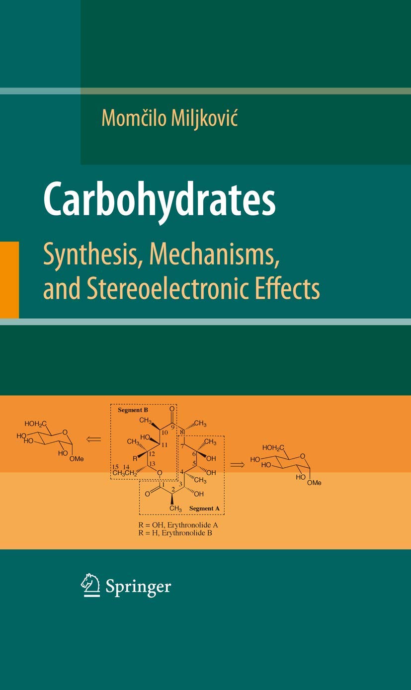 Carbohydrates: Synthesis, Mechanisms, and Stereoelectronic Effects,Used