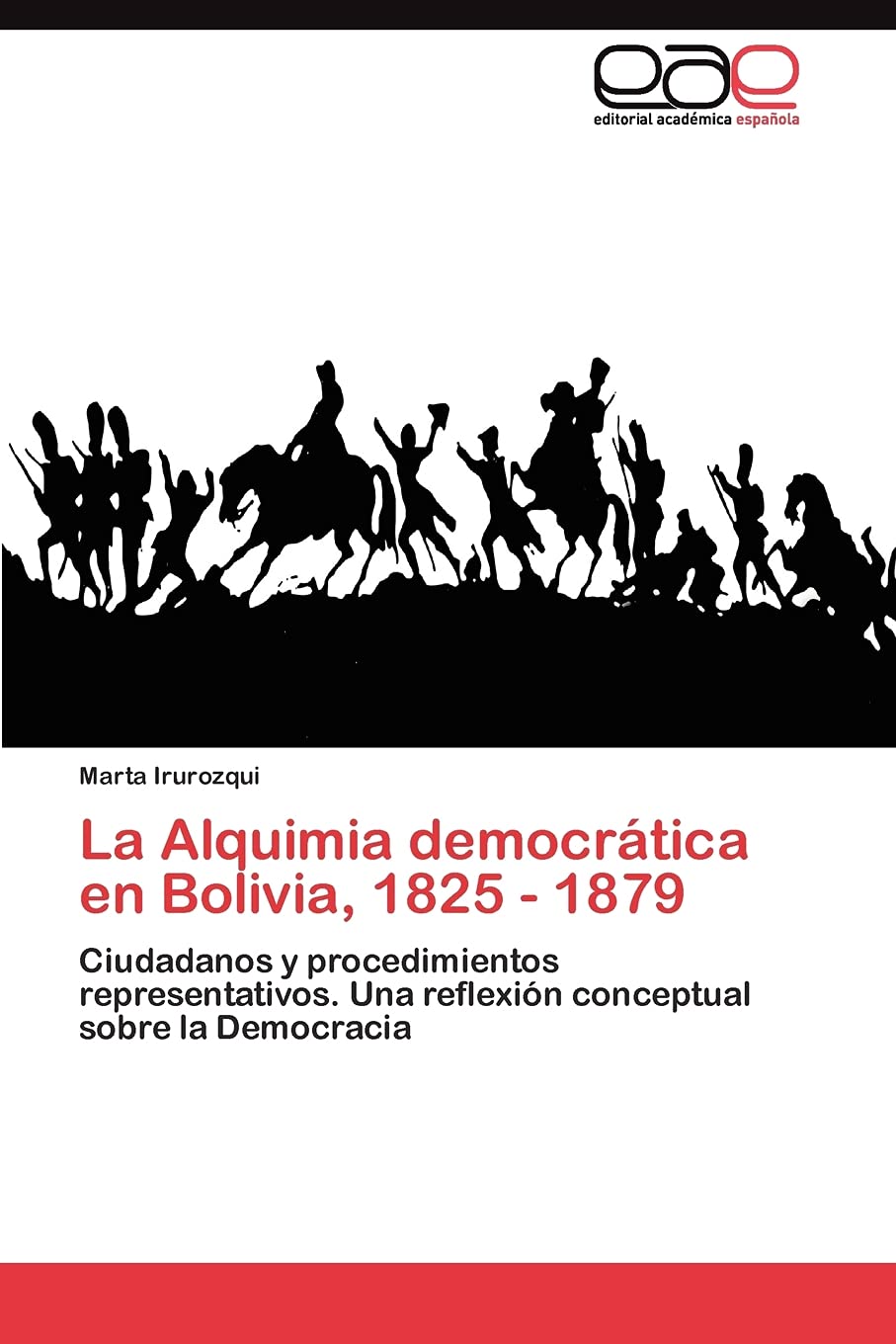 La Alquimia democrtica en Bolivia, 1825  1879: Ciudadanos y procedimientos representativos. Una reflexin conceptual sobre l,Used