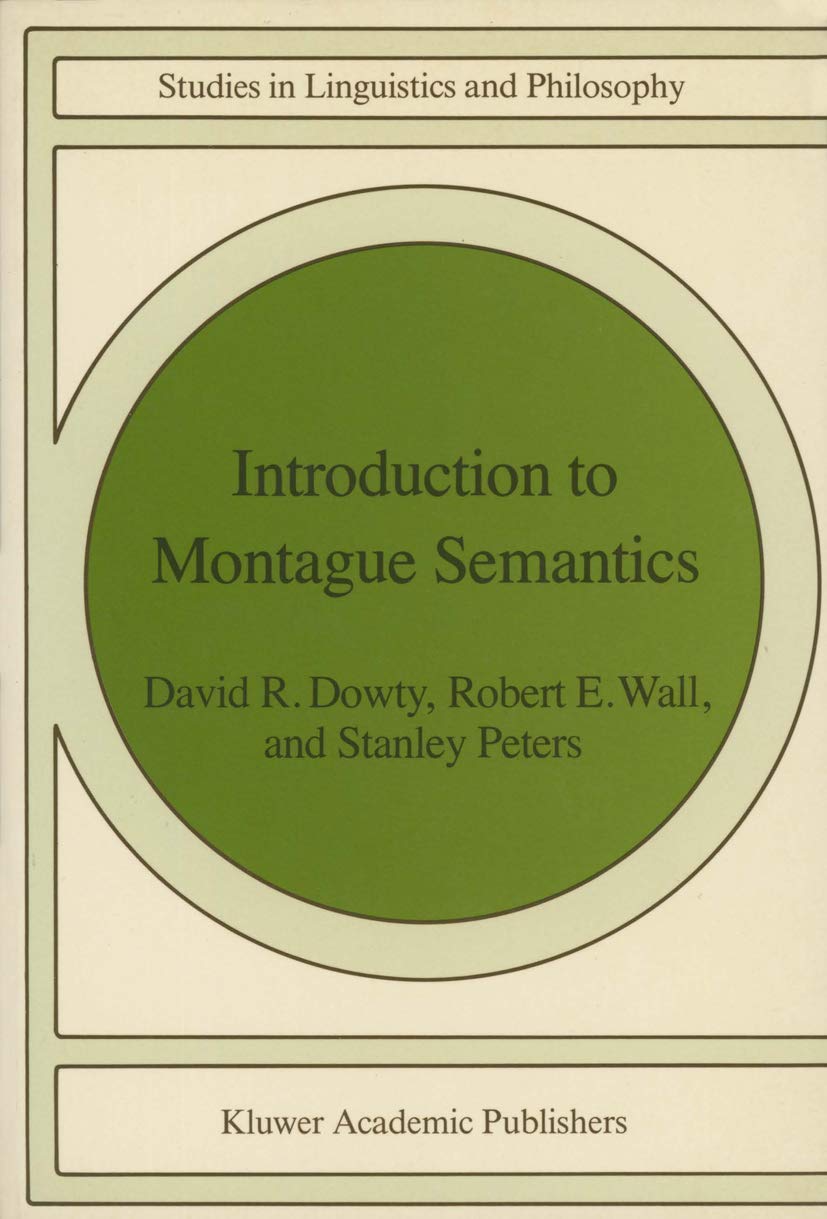 Introduction to Montague Semantics (Studies in Linguistics and Philosophy, 11),Used