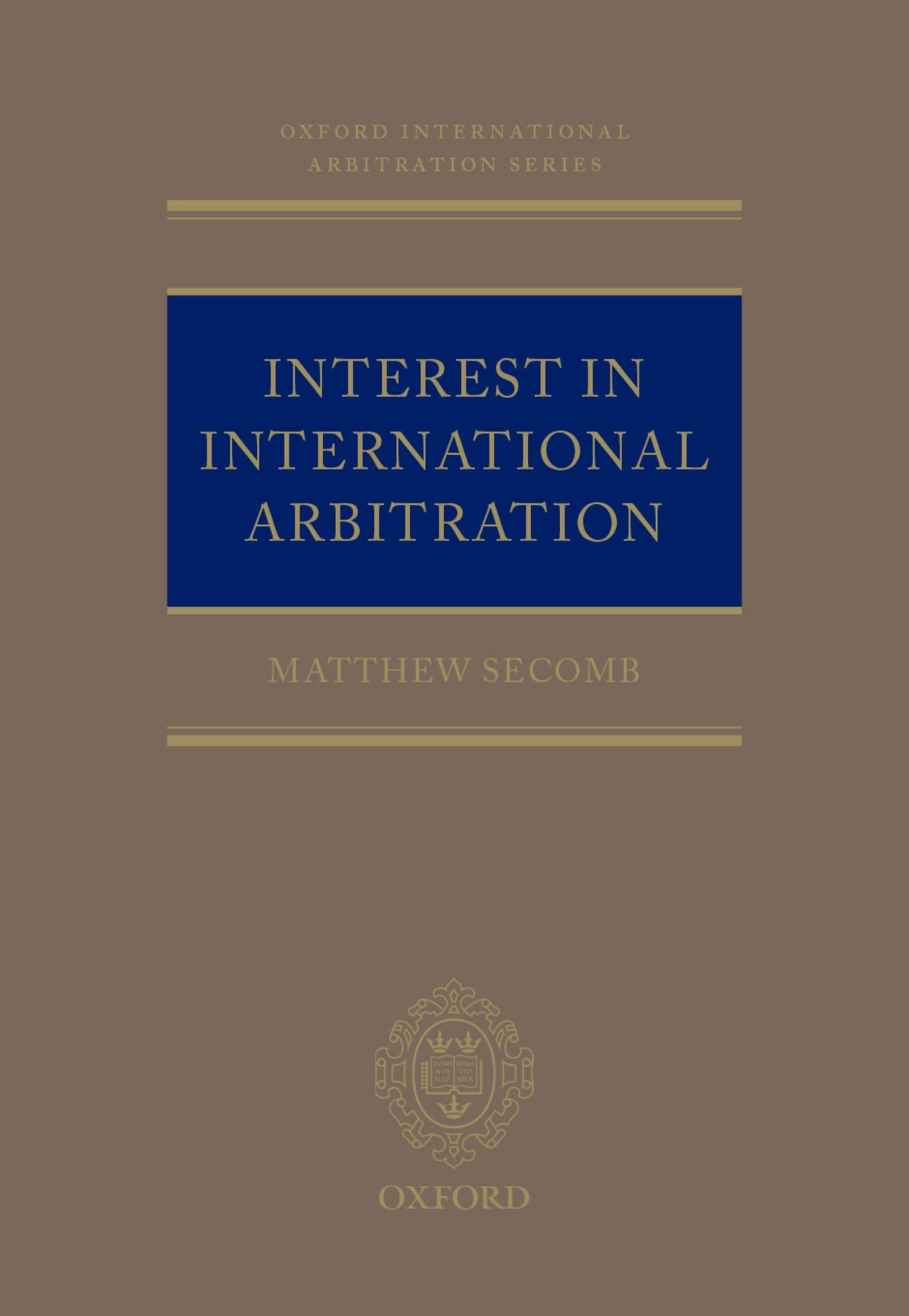 Interest in International Arbitration (Oxford International Arbitration Series),Used