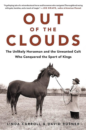 Out Of The Clouds: The Unlikely Horseman And The Unwanted Colt Who Conquered The Sport Of Kings,Used