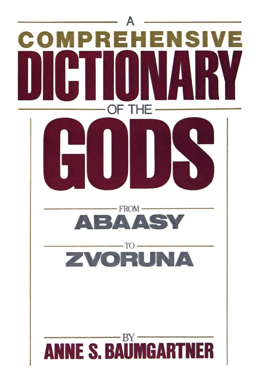 A Comprehensive Dictionary Of The Gods,New