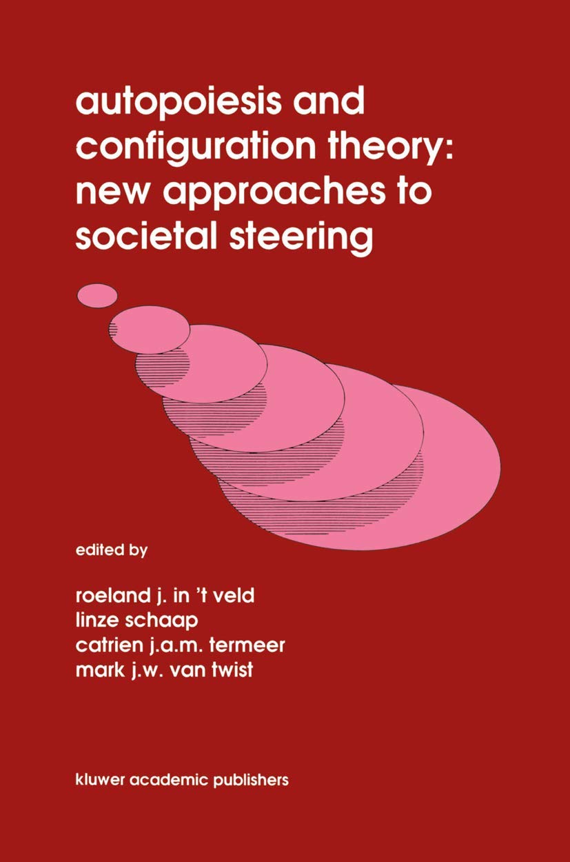 Autopoiesis and Configuration Theory: New Approaches to Societal Steering,Used