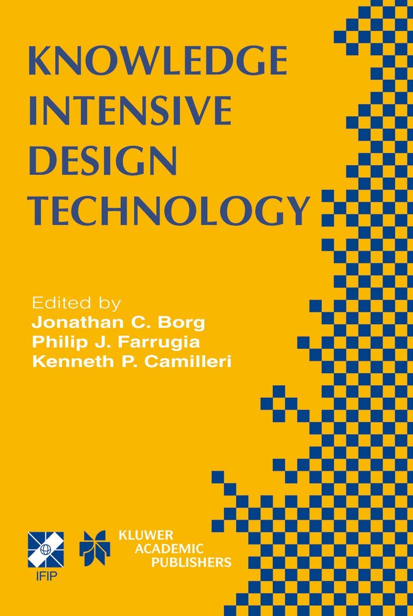 Knowledge Intensive Design Technology: IFIP TC5 / WG5.2 Fifth Workshop on Knowledge Intensive CAD July 2325, 2002, St. Julians,,Used