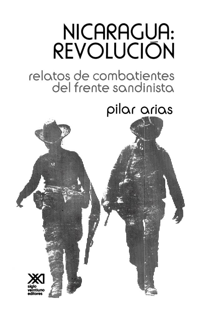 Nicaragua Revolucion.Relatos de Combatientes del Frente Sandinista (Historia Inmediata) (Spanish Edition),New