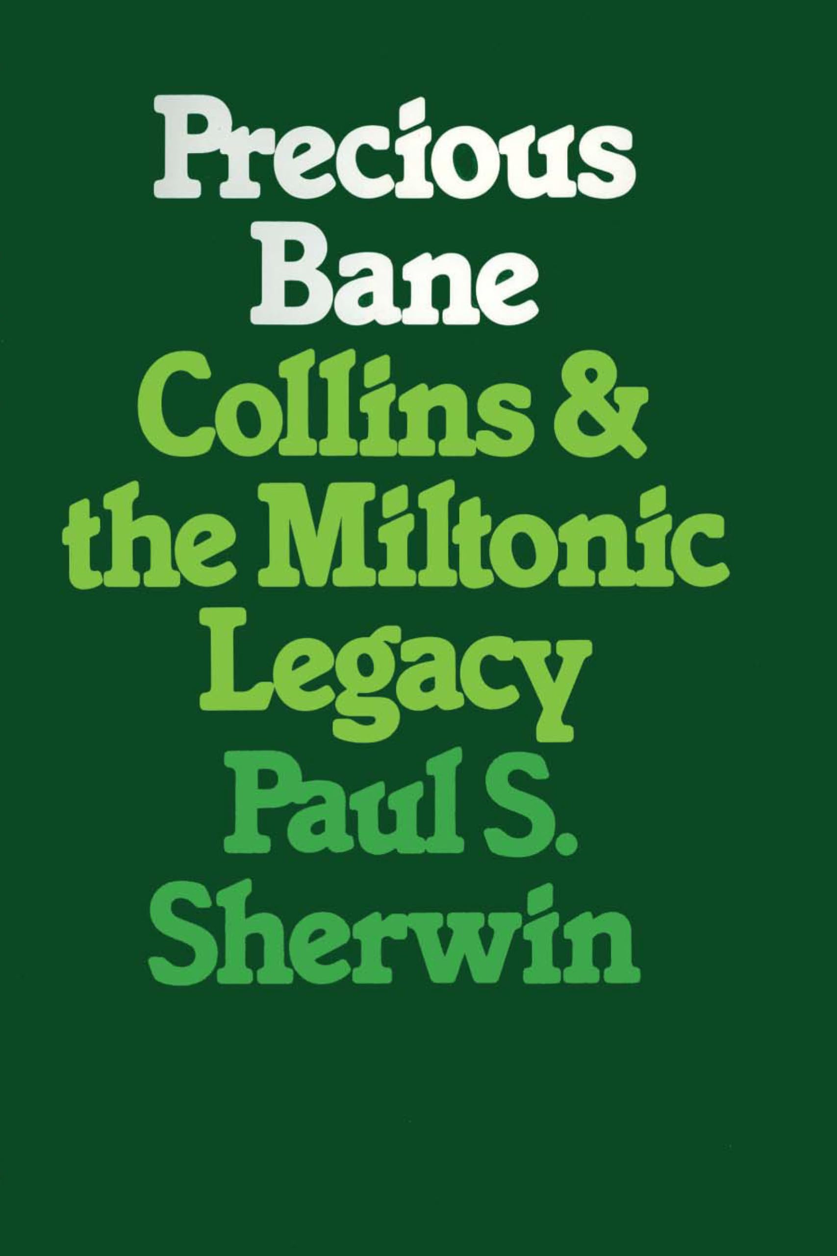 Precious Bane: Collins and the Miltonic Legacy,Used