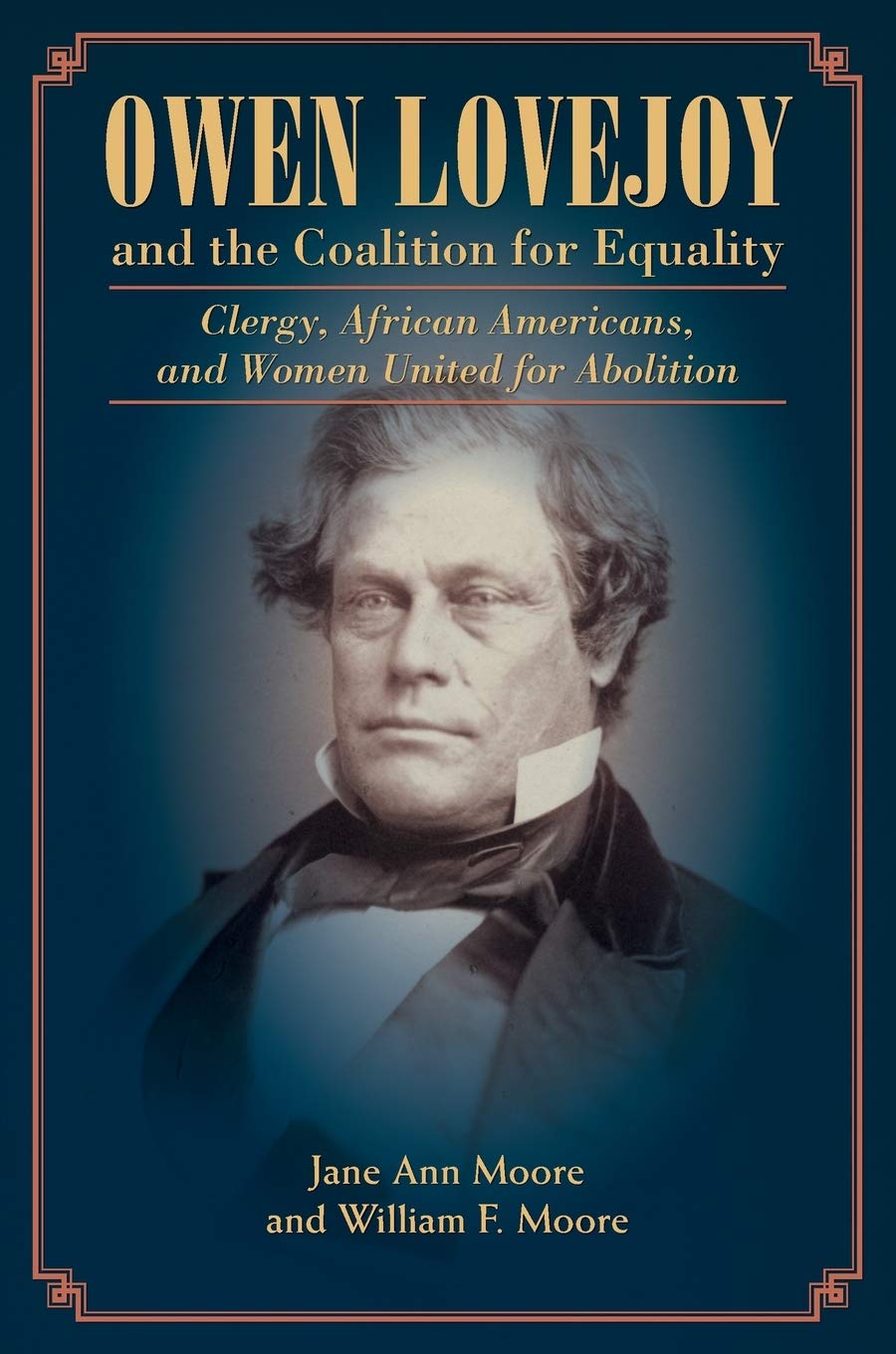 Owen Lovejoy and the Coalition for Equality: Clergy, African Americans, and Women United for Abolition,Used