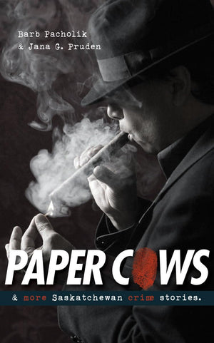 Paper Cows & Other Saskatchewan Crime Stories (Trade Books based in Scholarship),Used