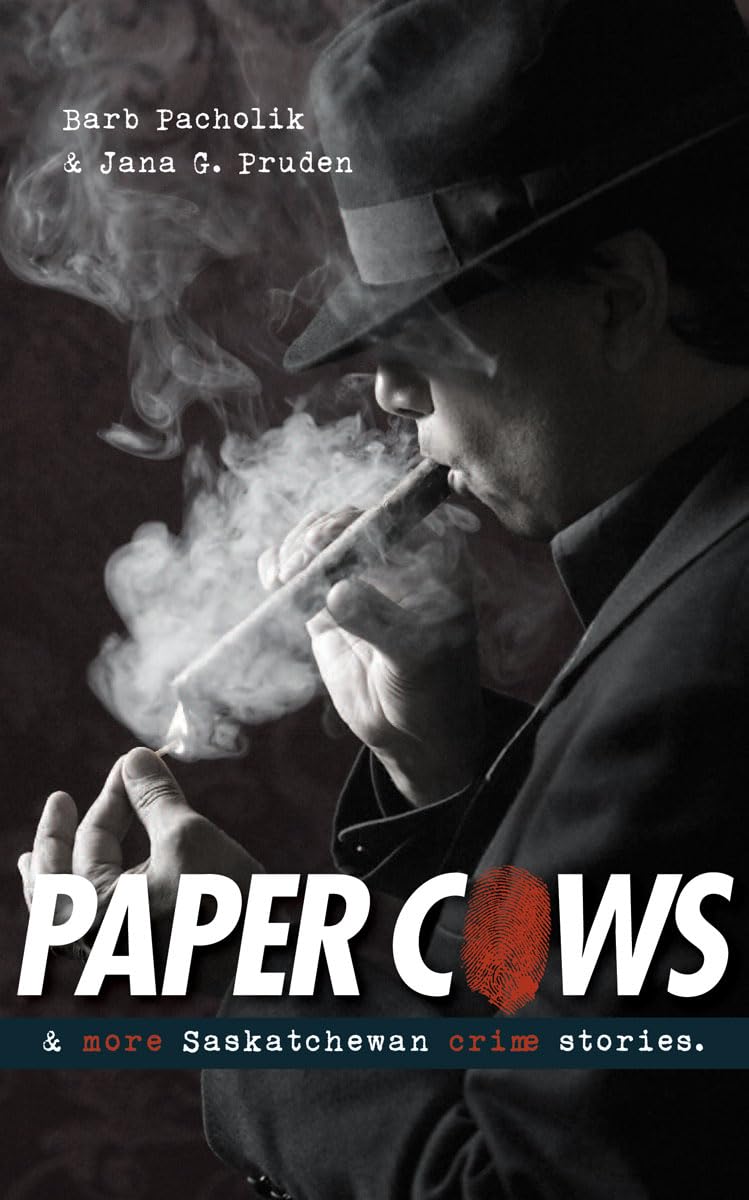 Paper Cows & Other Saskatchewan Crime Stories (Trade Books based in Scholarship),Used