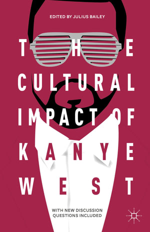 The Cultural Impact of Kanye West,New