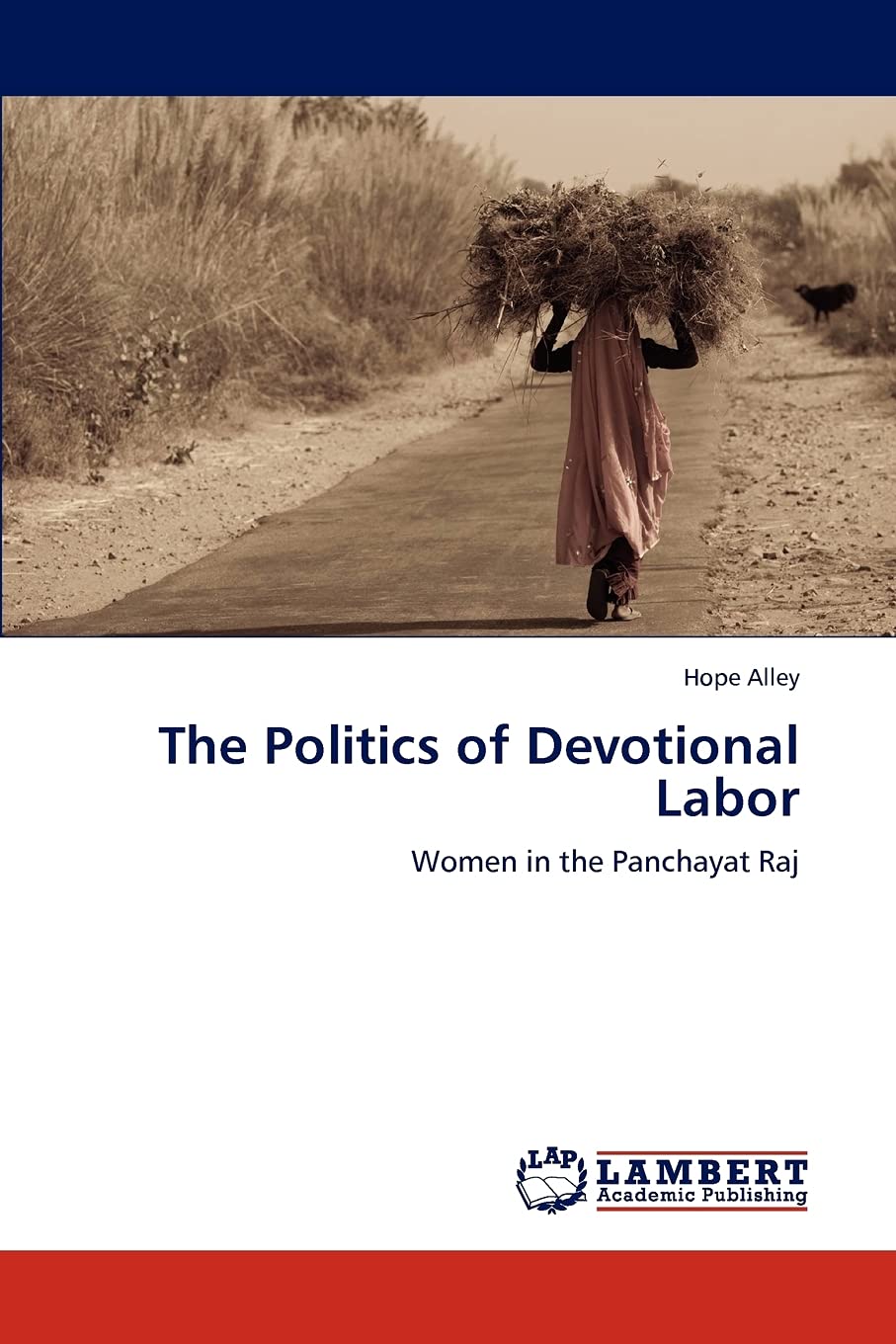 The Politics of Devotional Labor: Women in the Panchayat Raj,Used