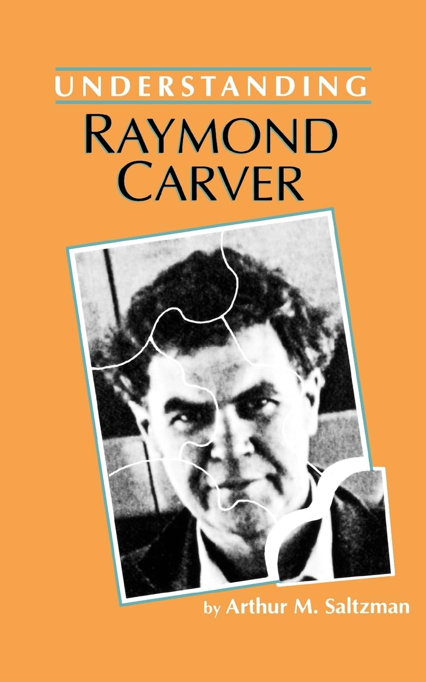 Understanding Raymond Carver (Understanding Contemporary American Literature),Used