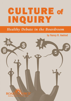 Culture of Inquiry: Healthy Debate in the Boardroom,Used