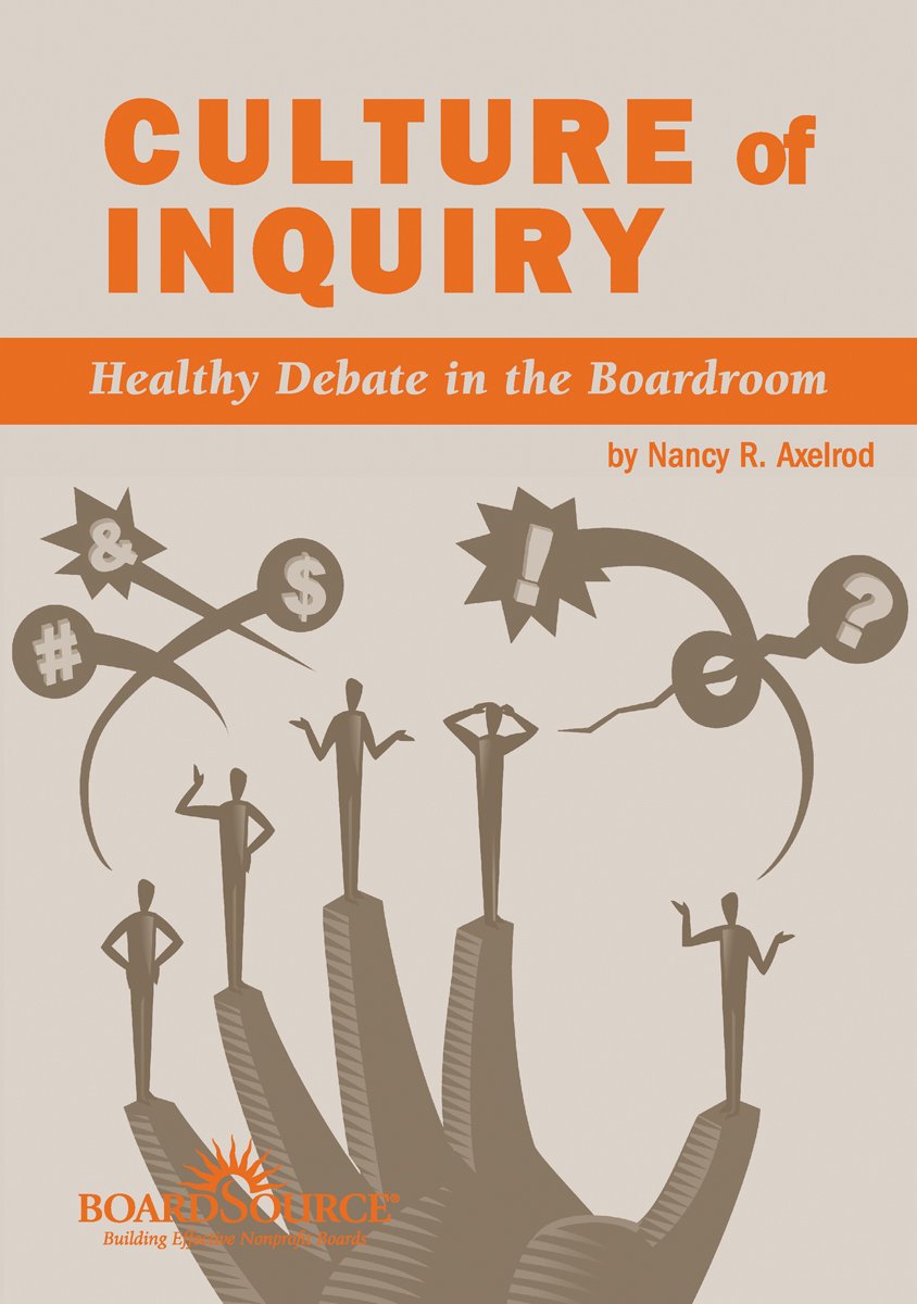 Culture of Inquiry: Healthy Debate in the Boardroom,Used