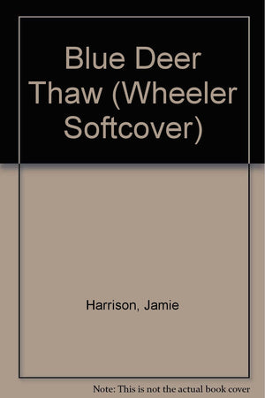 Blue Deer Thaw: A Mystery,Used